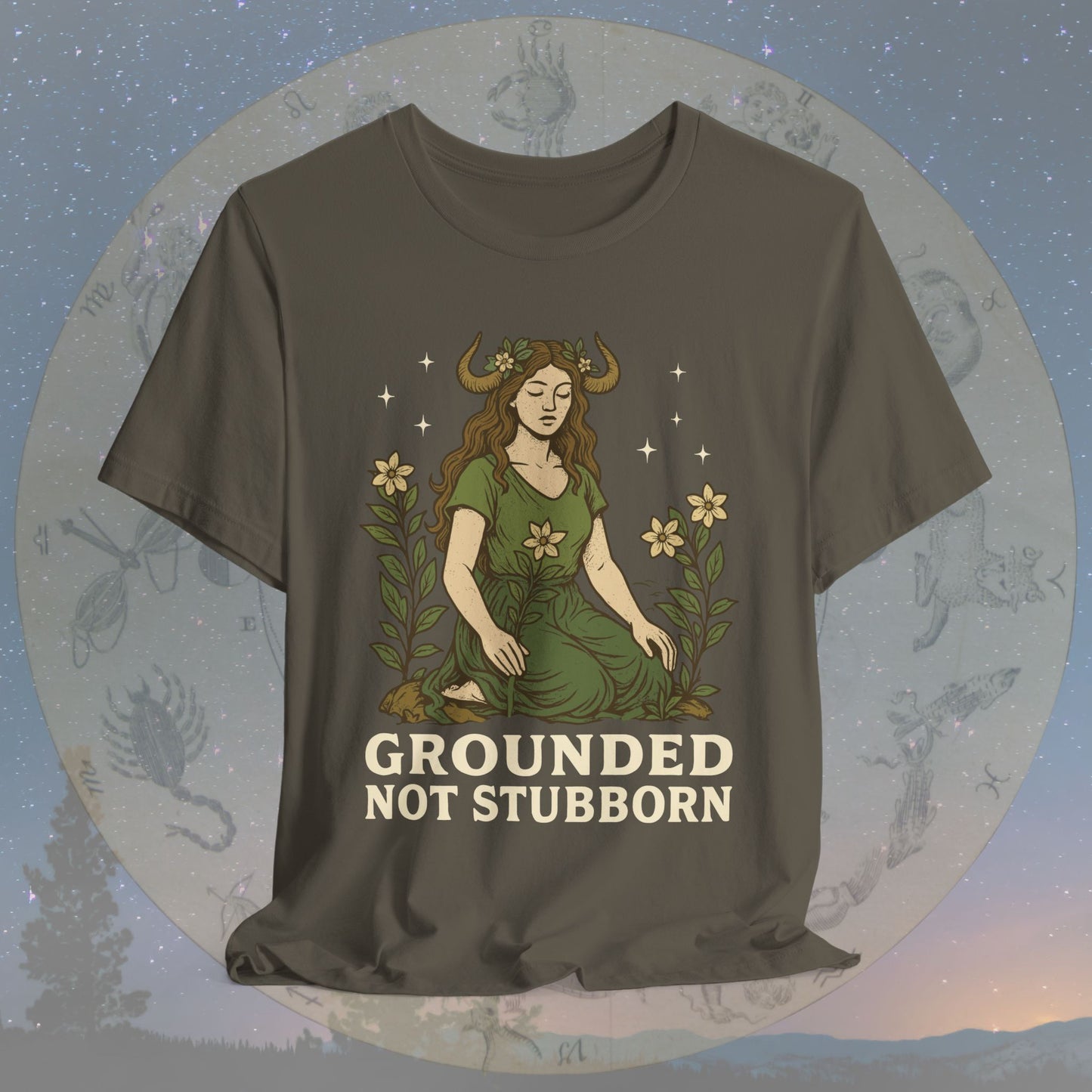 Truly Grounded Not Stubborn Taurus T-Shirt