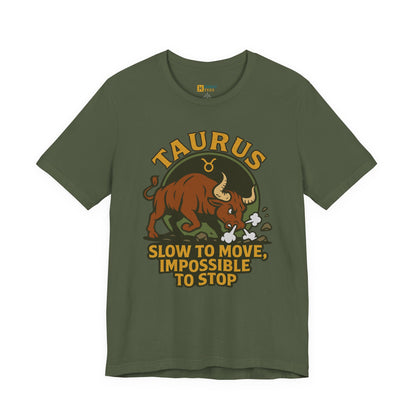 Taurus Slow to Move T-Shirt – Funny Zodiac Bull Tee