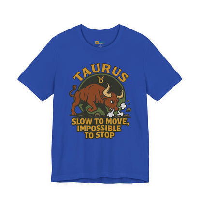 Taurus Slow to Move T-Shirt – Funny Zodiac Bull Tee