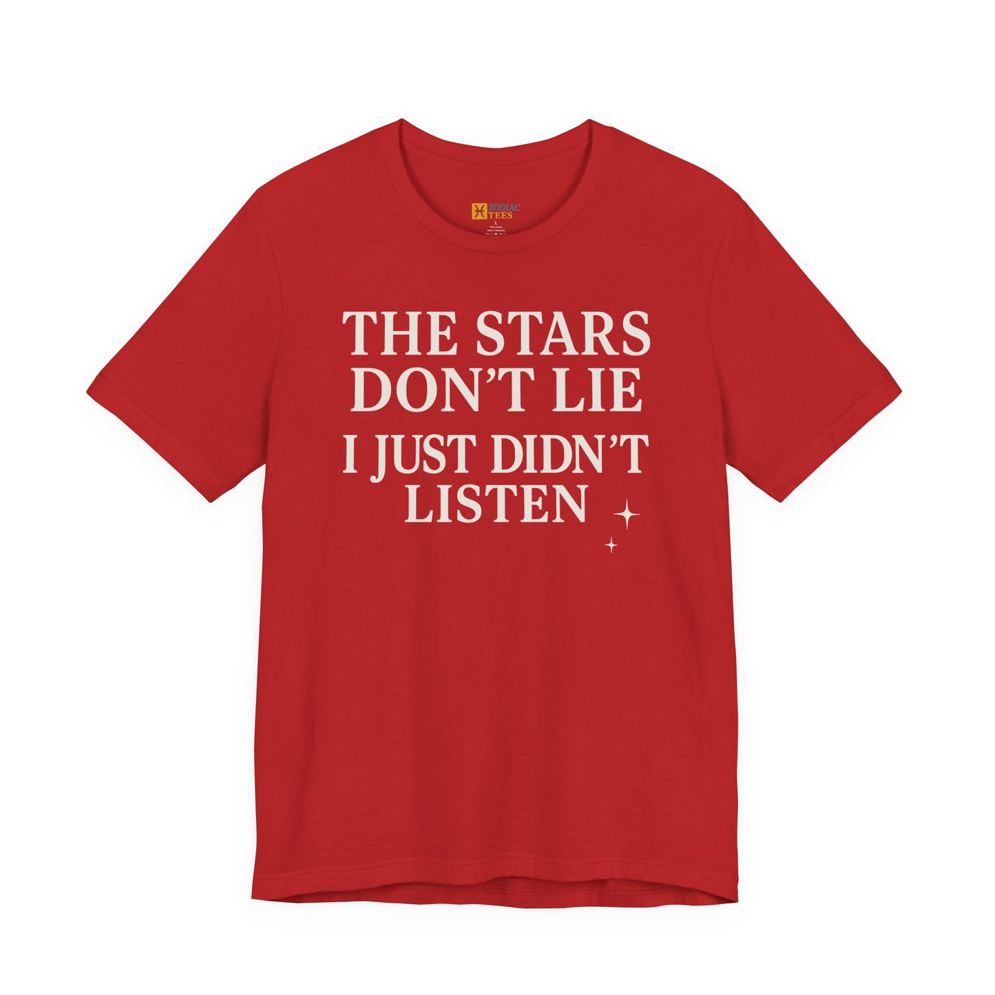 Funny Astrology T-Shirt – The Stars Don’t Lie Horoscope Tee