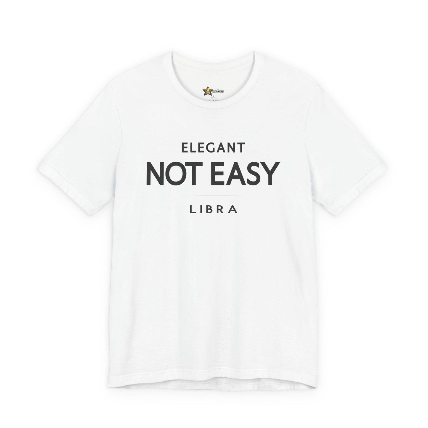 Libra Elegant Not Easy T-Shirt