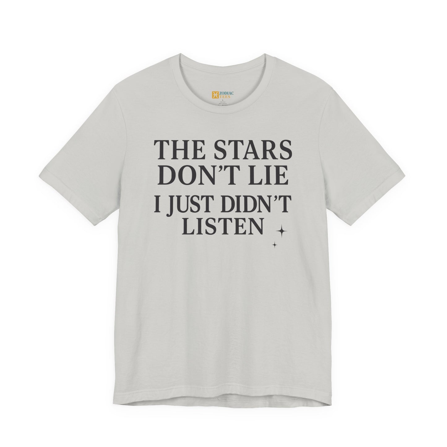 Funny Astrology T-Shirt – The Stars Don’t Lie Horoscope Tee