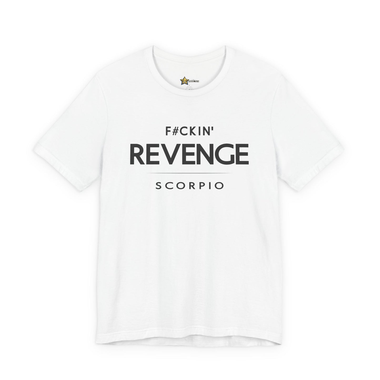 Scorpio Savage Zodiac T-Shirt – F#ckin’ Revenge Tee