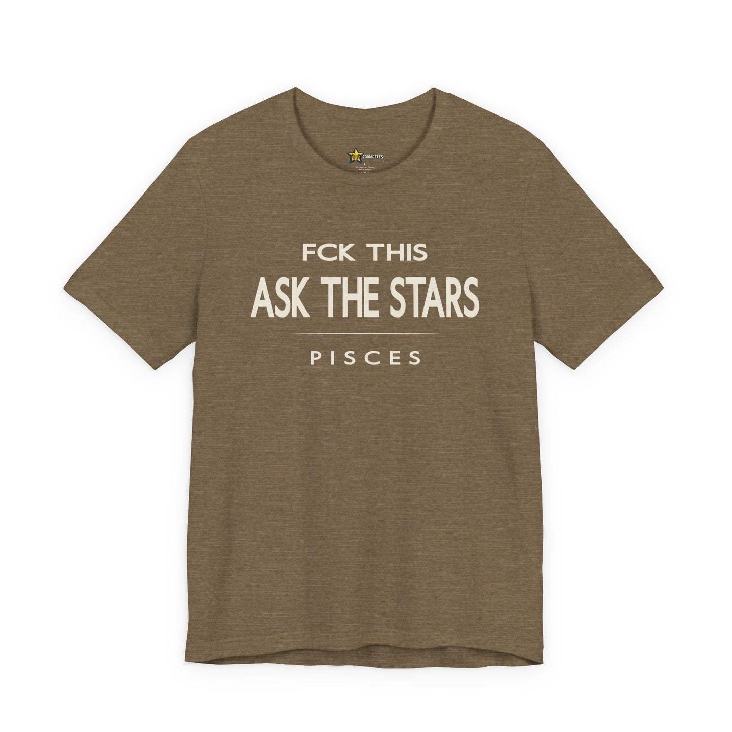 Pisces FCK This Ask the Stars T-Shirt