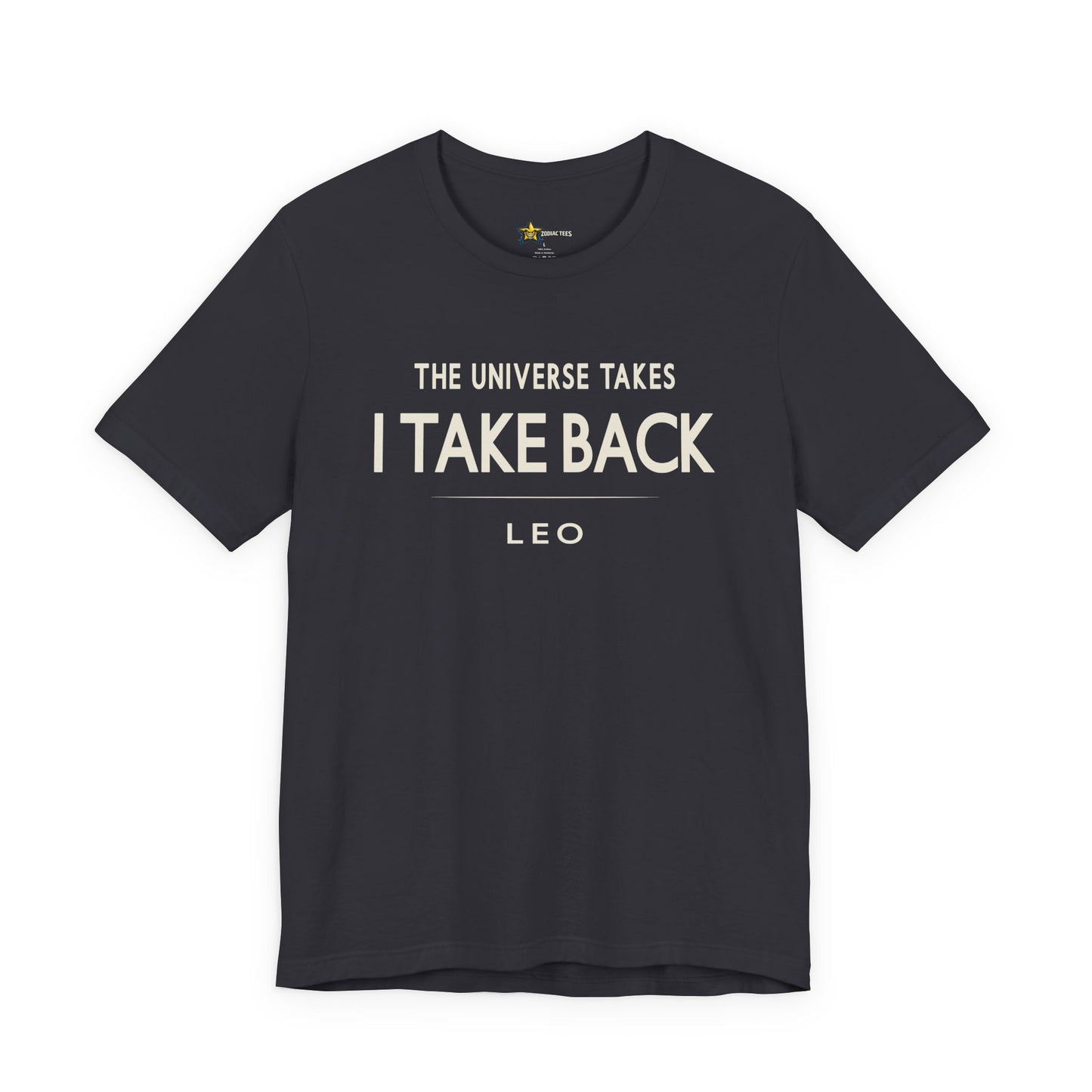 Leo Clean No-Nonsense Zodiac T-Shirt – I Take Back Energy Tee