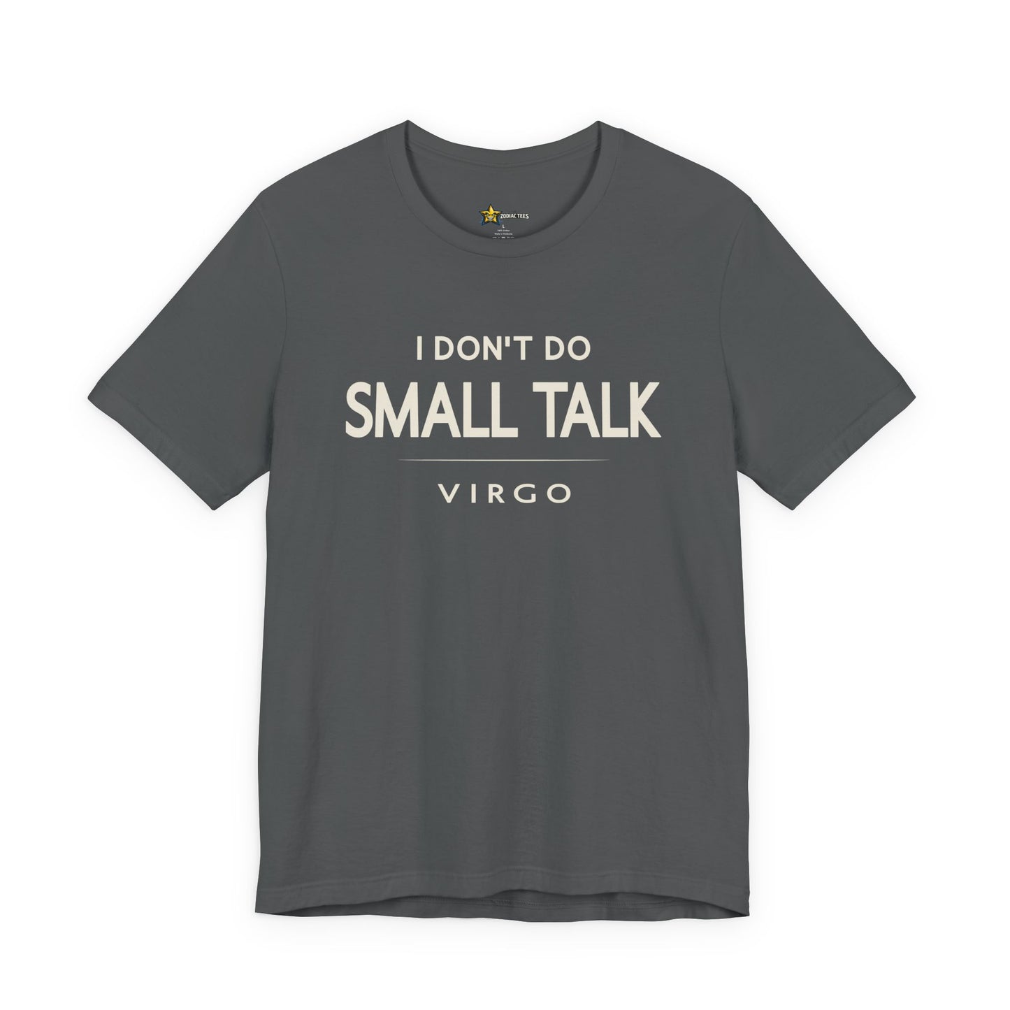 Virgo Minimal No-Nonsense T-Shirt – I Don’t Do Small Talk Tee