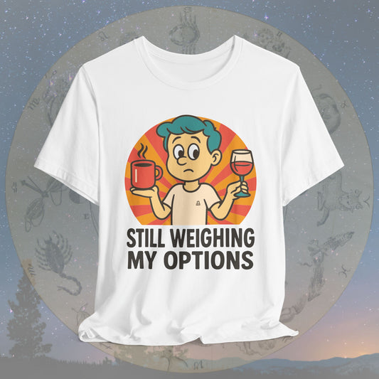 Funny Libra Still Weighing My Options T-Shirt