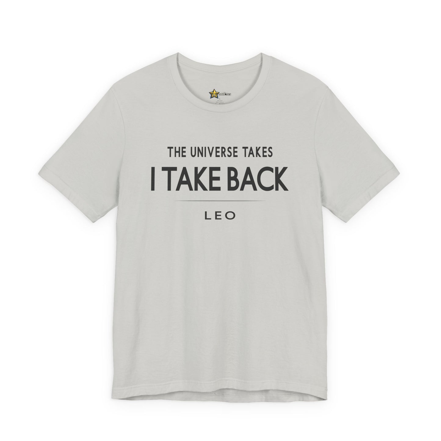 Leo Clean No-Nonsense Zodiac T-Shirt – I Take Back Energy Tee