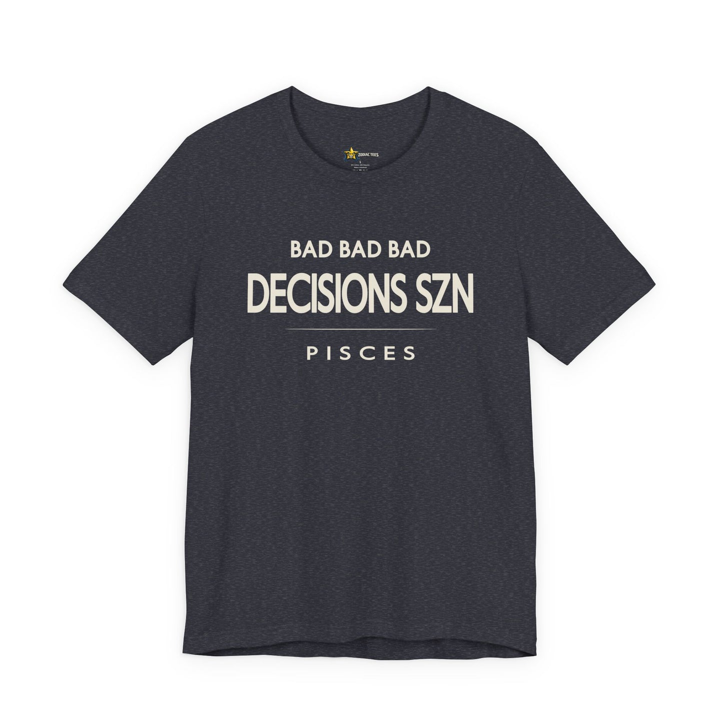 Pisces Bad Decisions SZN T-Shirt