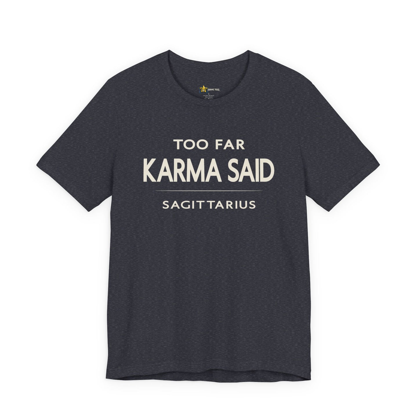 Sagittarius Too Far Karma Said T-Shirt