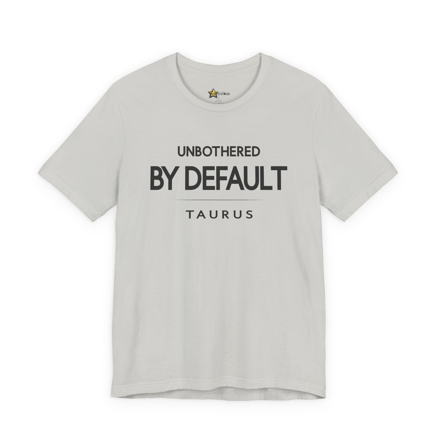 Taurus Unbothered Zodiac T-Shirt – By Default Attitude Tee