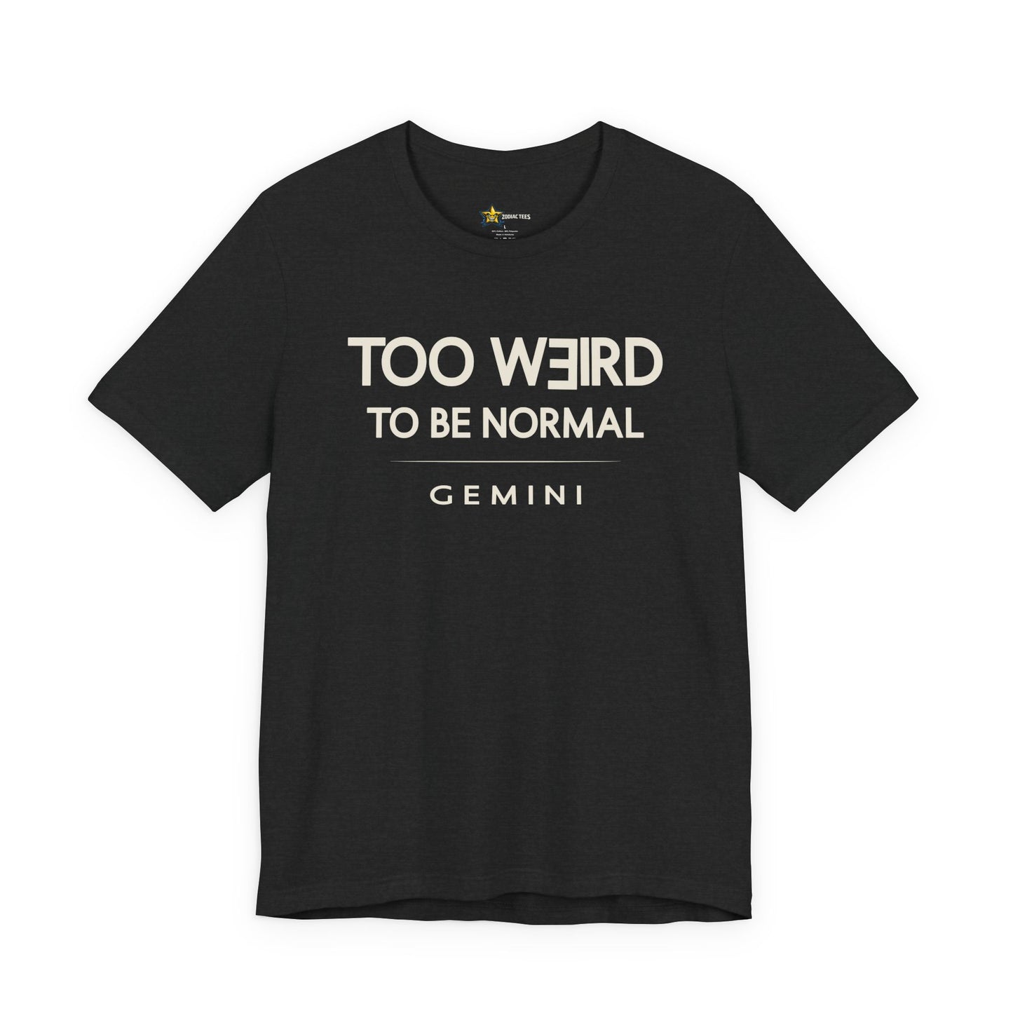 Gemini Bold Zodiac T-Shirt – Too Weird to Be Normal Attitude Tee