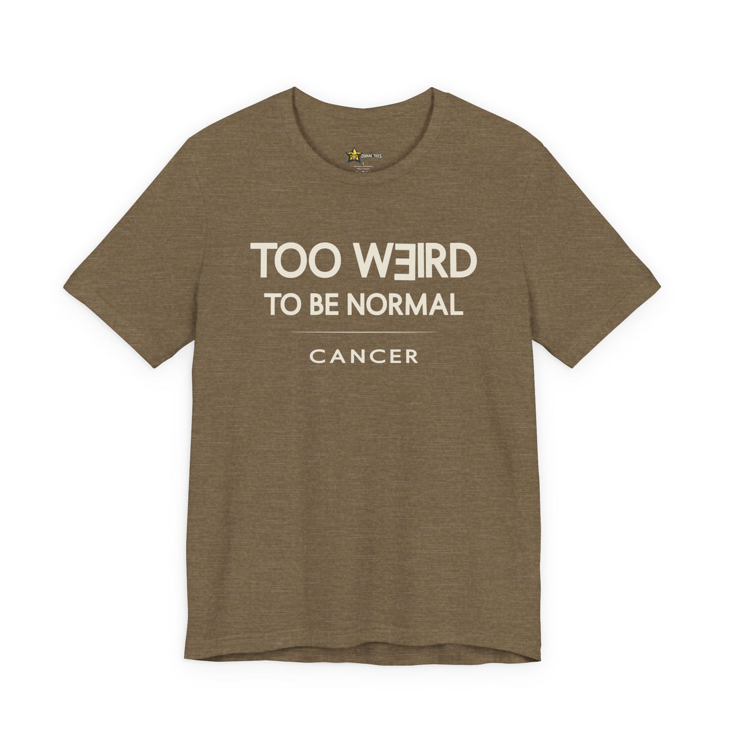 Cancer Confident Zodiac T-Shirt – Too Weird to Be Normal Tee