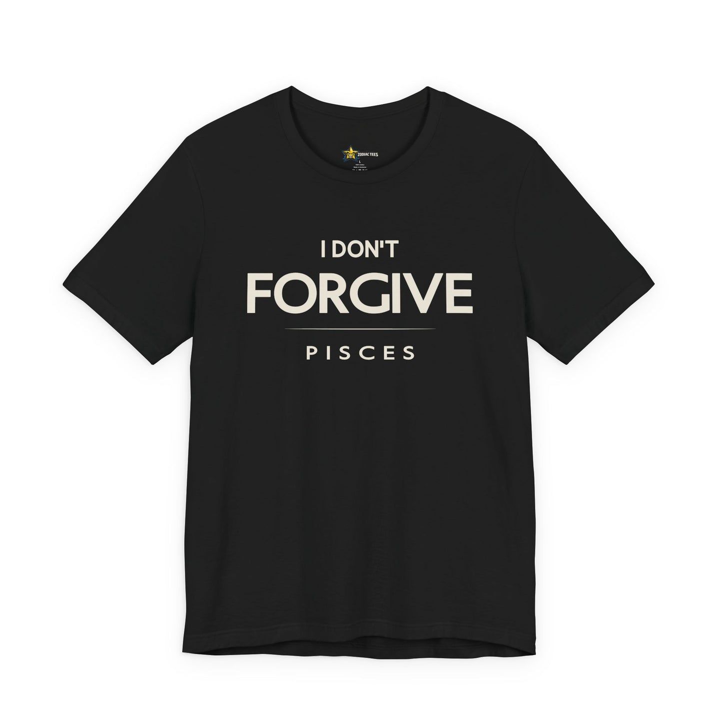 Pisces astrology t-shirt with I Don’t Forgive typography on black background.