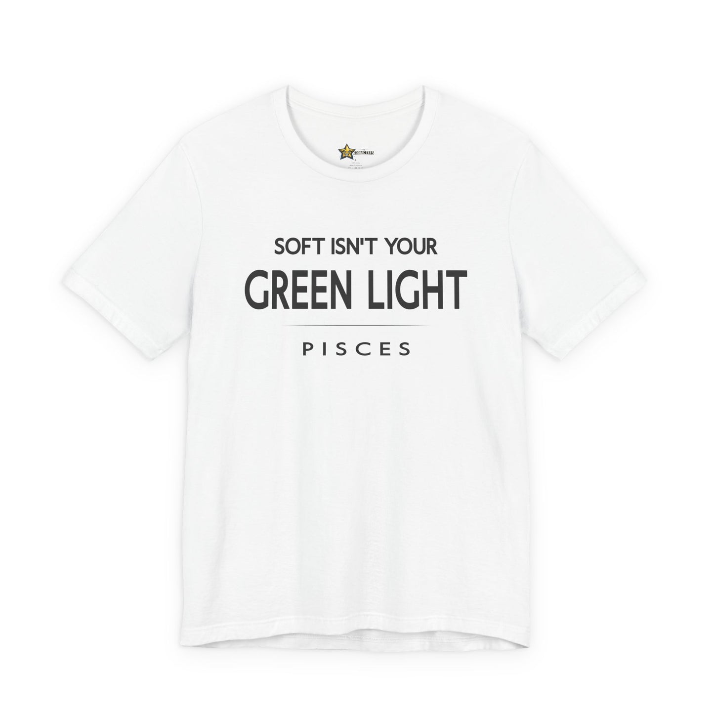 Pisces Soft Isn’t Your Green Light T-Shirt