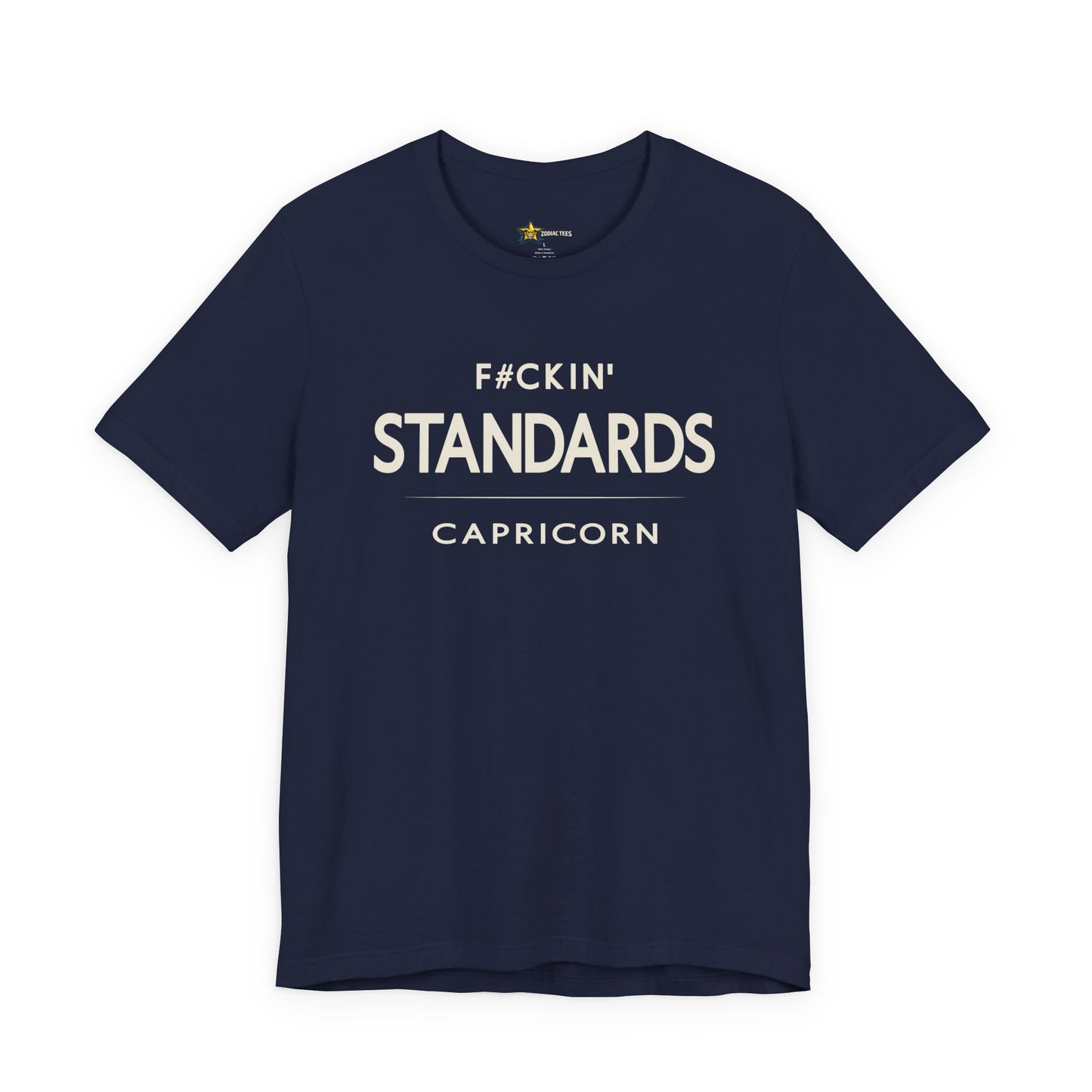Capricorn F#CKIN’ Standards T-Shirt