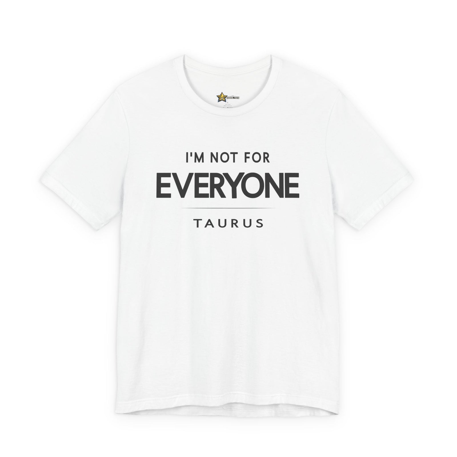 Taurus astrology t-shirt with bold typography quote on white background