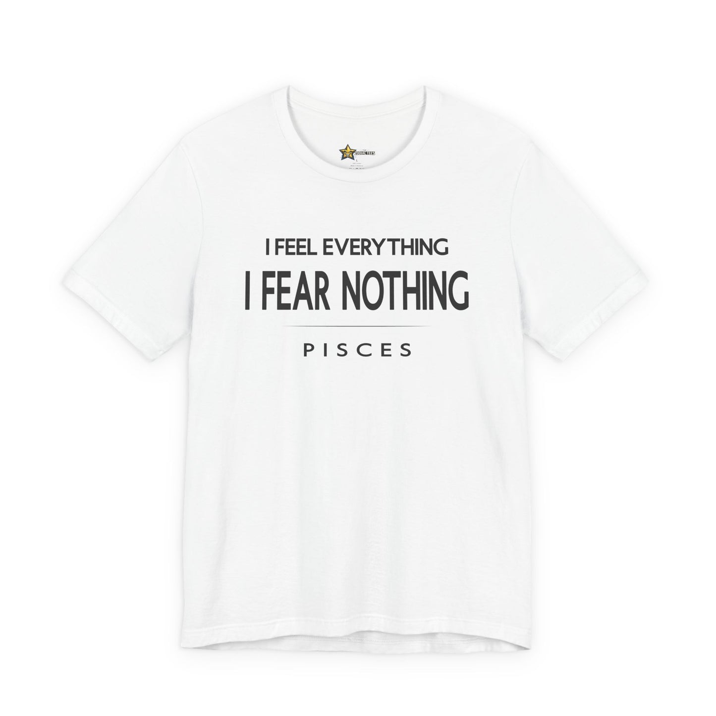 Pisces I Fear Nothing T-Shirt