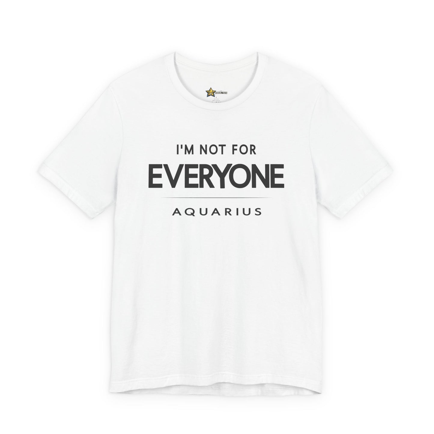 Aquarius I'm Not for Everyone T-Shirt