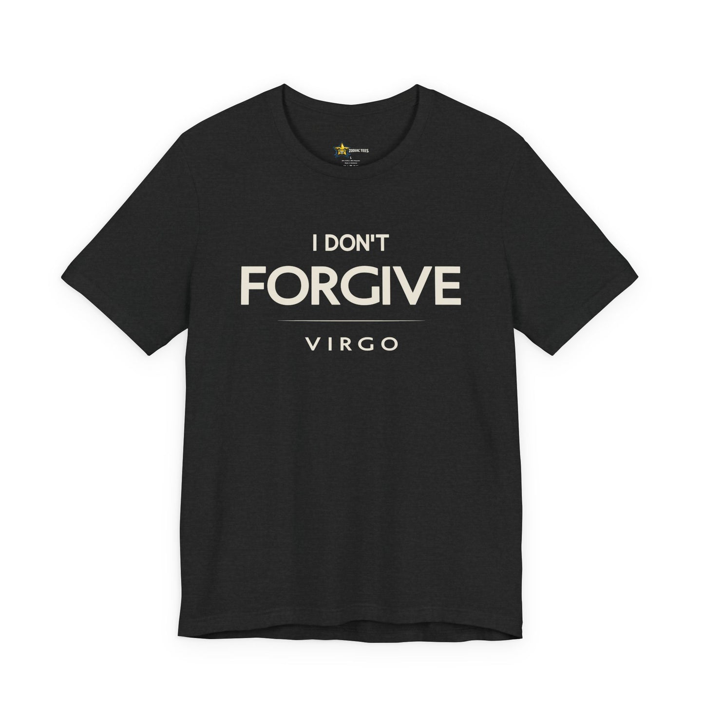 Virgo Minimal Attitude T-Shirt – I Don’t Forgive No-Nonsense Tee