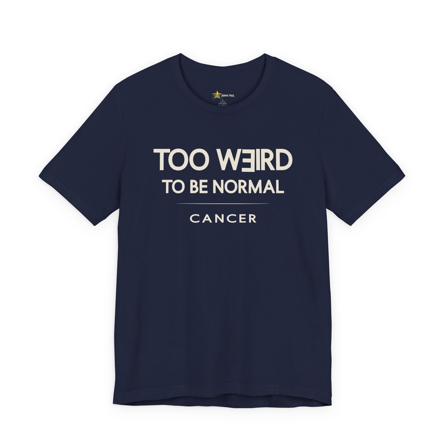Cancer Confident Zodiac T-Shirt – Too Weird to Be Normal Tee
