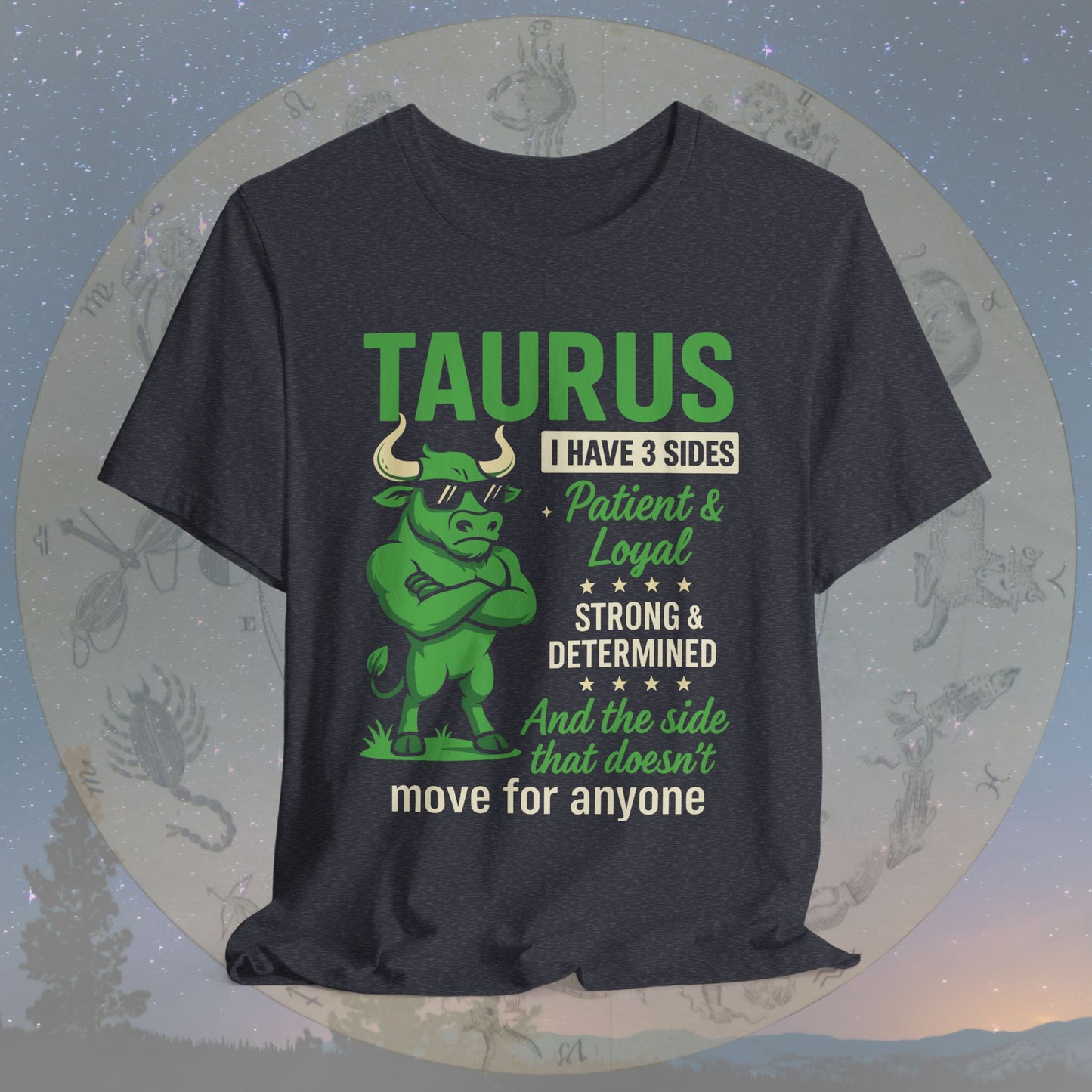 I Have 3 Sides – Unshakable Taurus T-Shirt