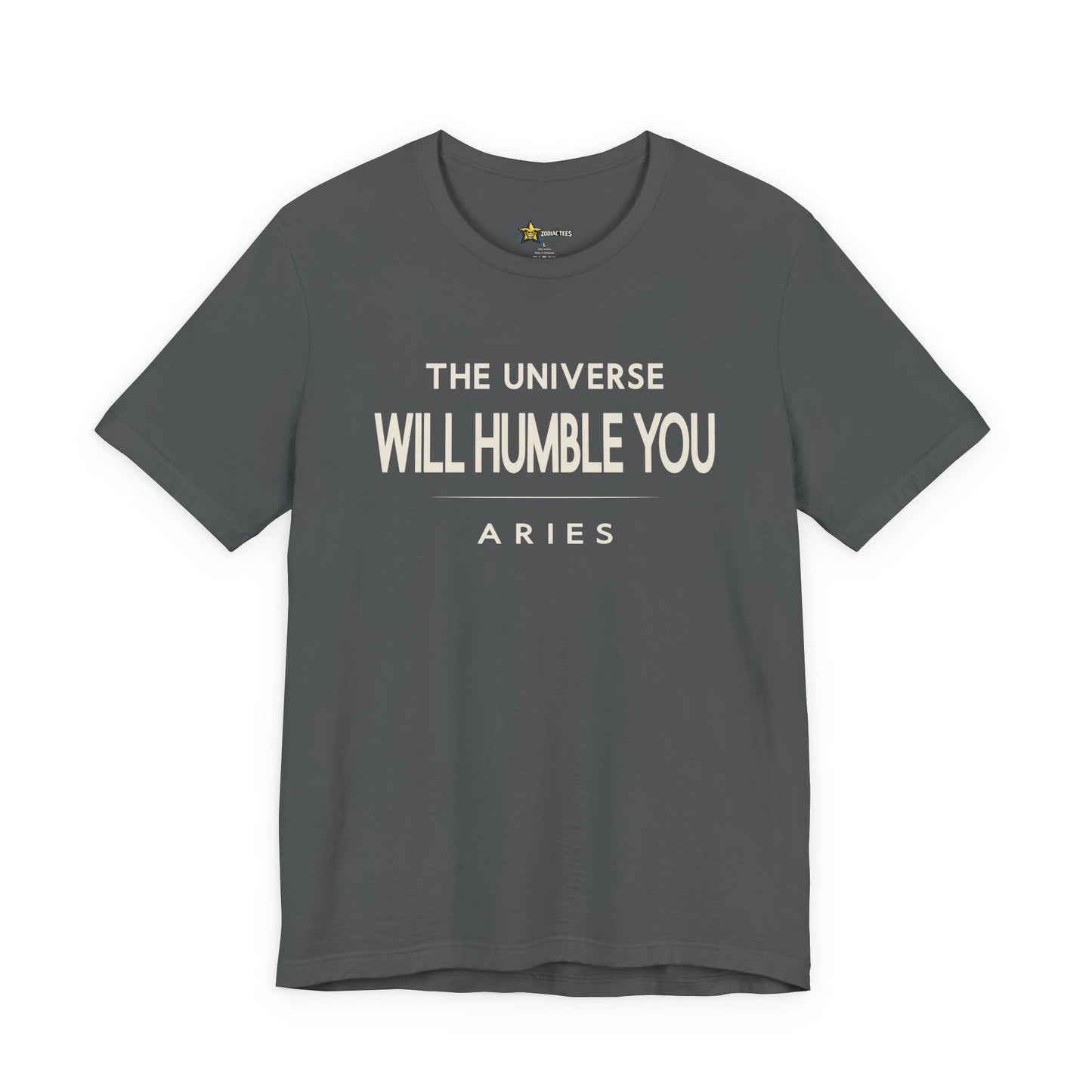 Aries Bold Statement T-Shirt – The Universe Will Humble You Tee
