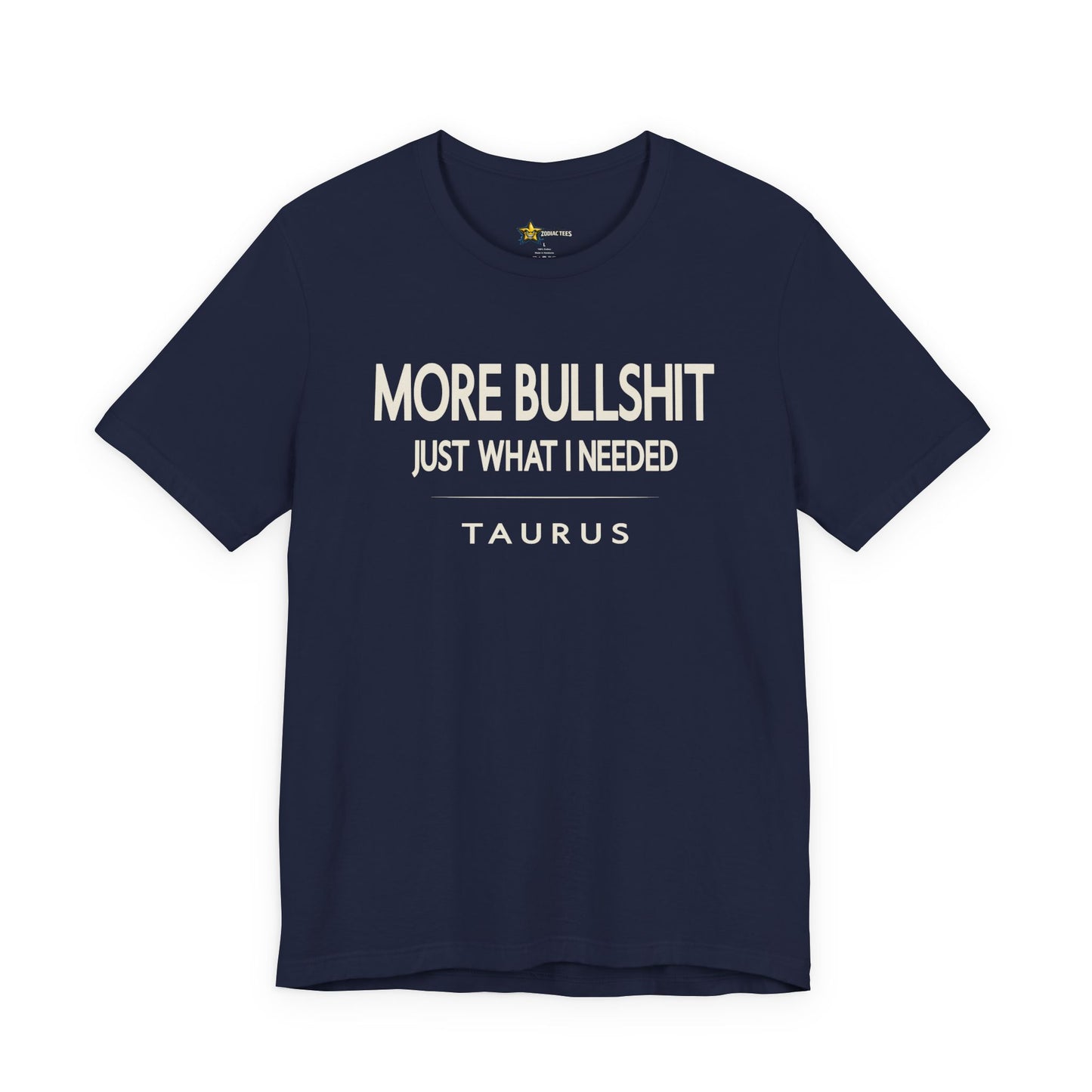 Taurus More Bullshit T-Shirt