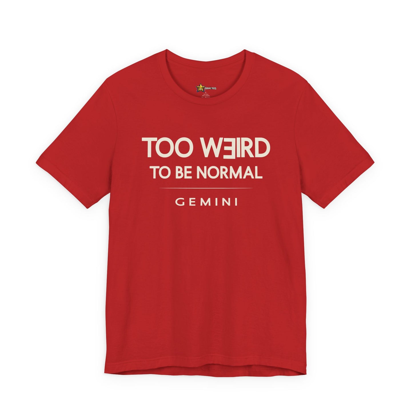 Gemini Bold Zodiac T-Shirt – Too Weird to Be Normal Attitude Tee