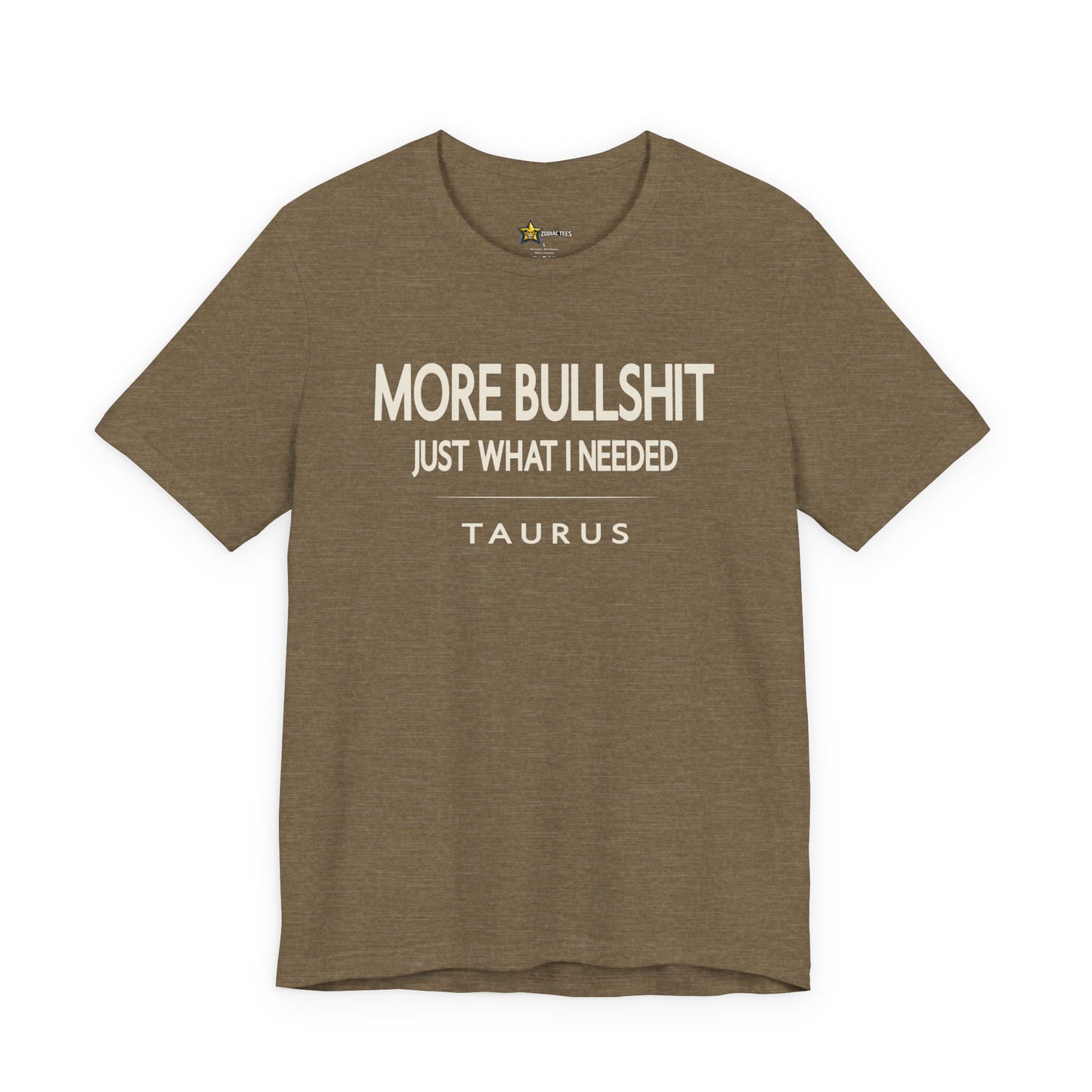Taurus More Bullshit T-Shirt