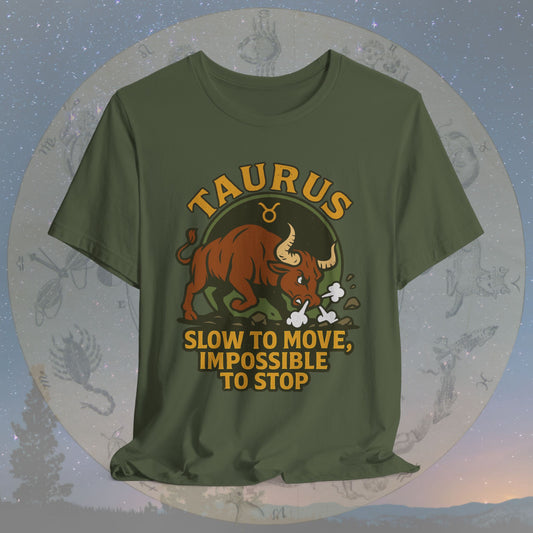 Epic Taurus Slow but Mighty T-Shirt