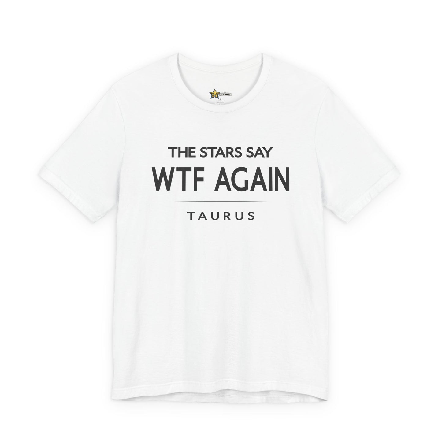 Taurus WTF Again T-Shirt