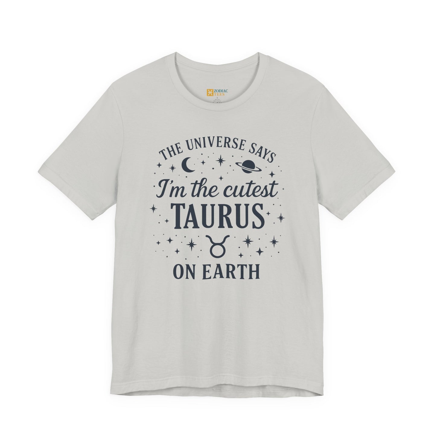 Cutest Taurus on Earth T-Shirt – Funny Zodiac Astrology Gift Tee