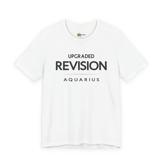 Aquarius astrology T-shirt with upgraded revision quote on white background.