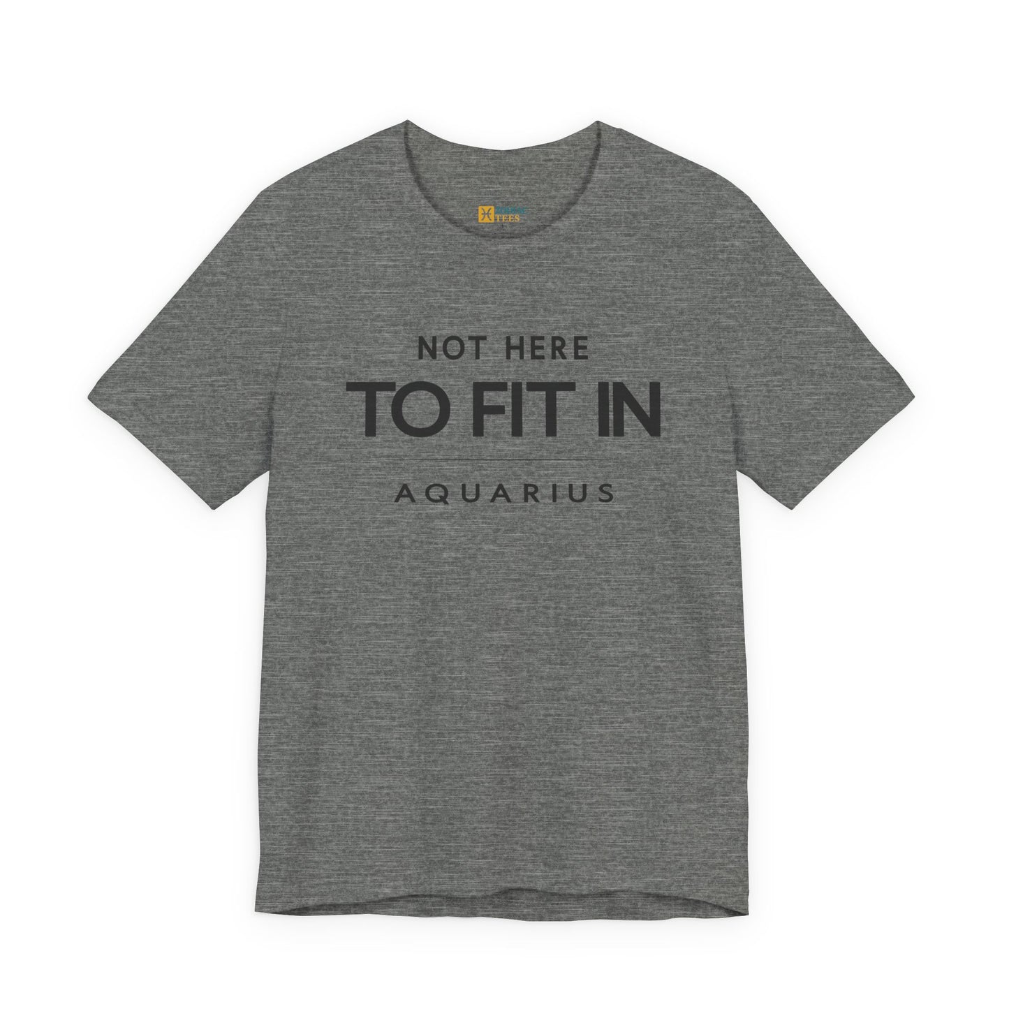 Aquarius Not Here to Fit In T-Shirt – Rebel Zodiac Attitude Tee