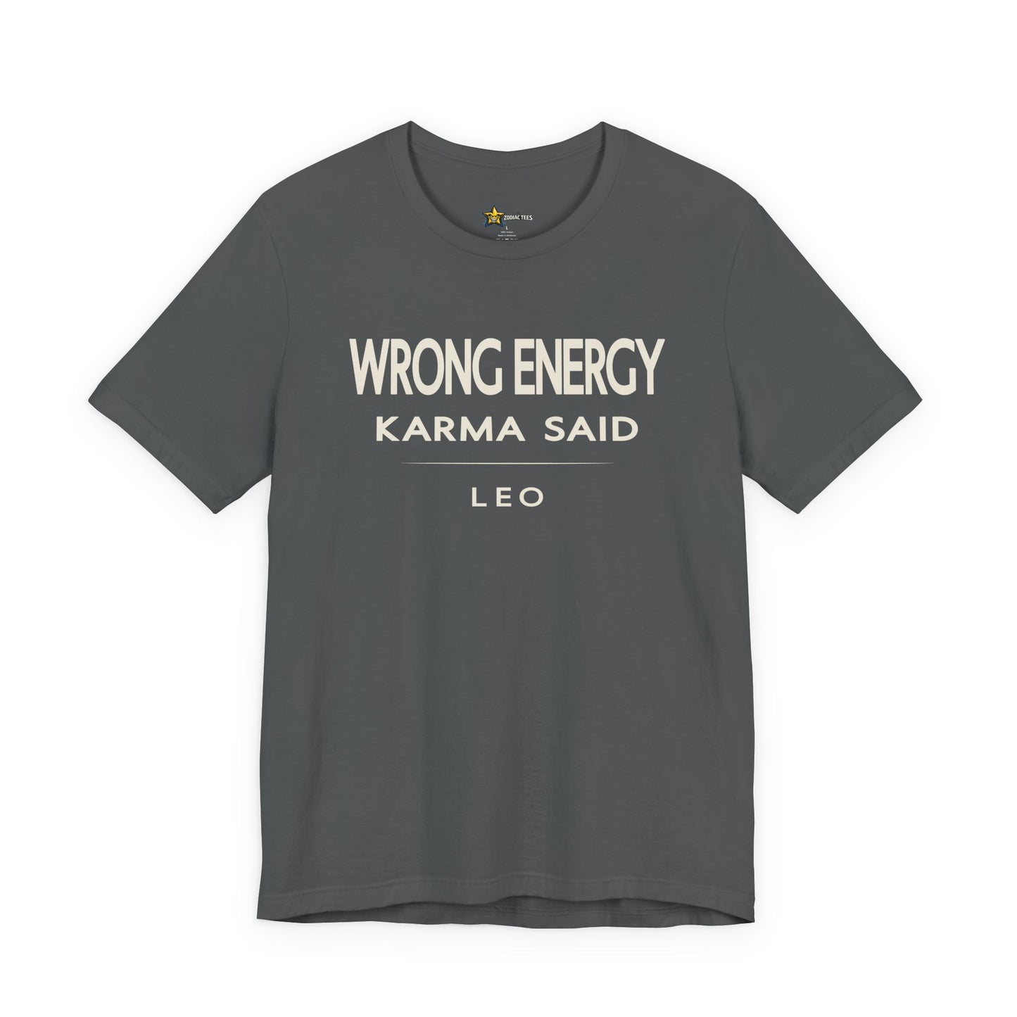 Leo Wrong Energy Karma Said T-Shirt