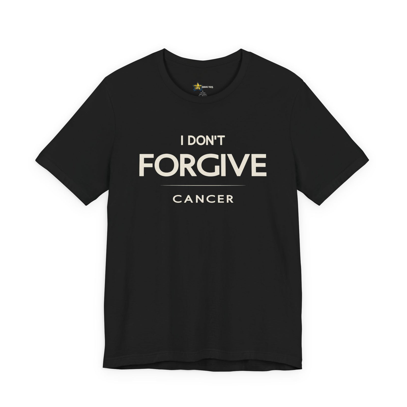Cancer astrology t-shirt with “I don’t forgive” bold typography quote on white background.