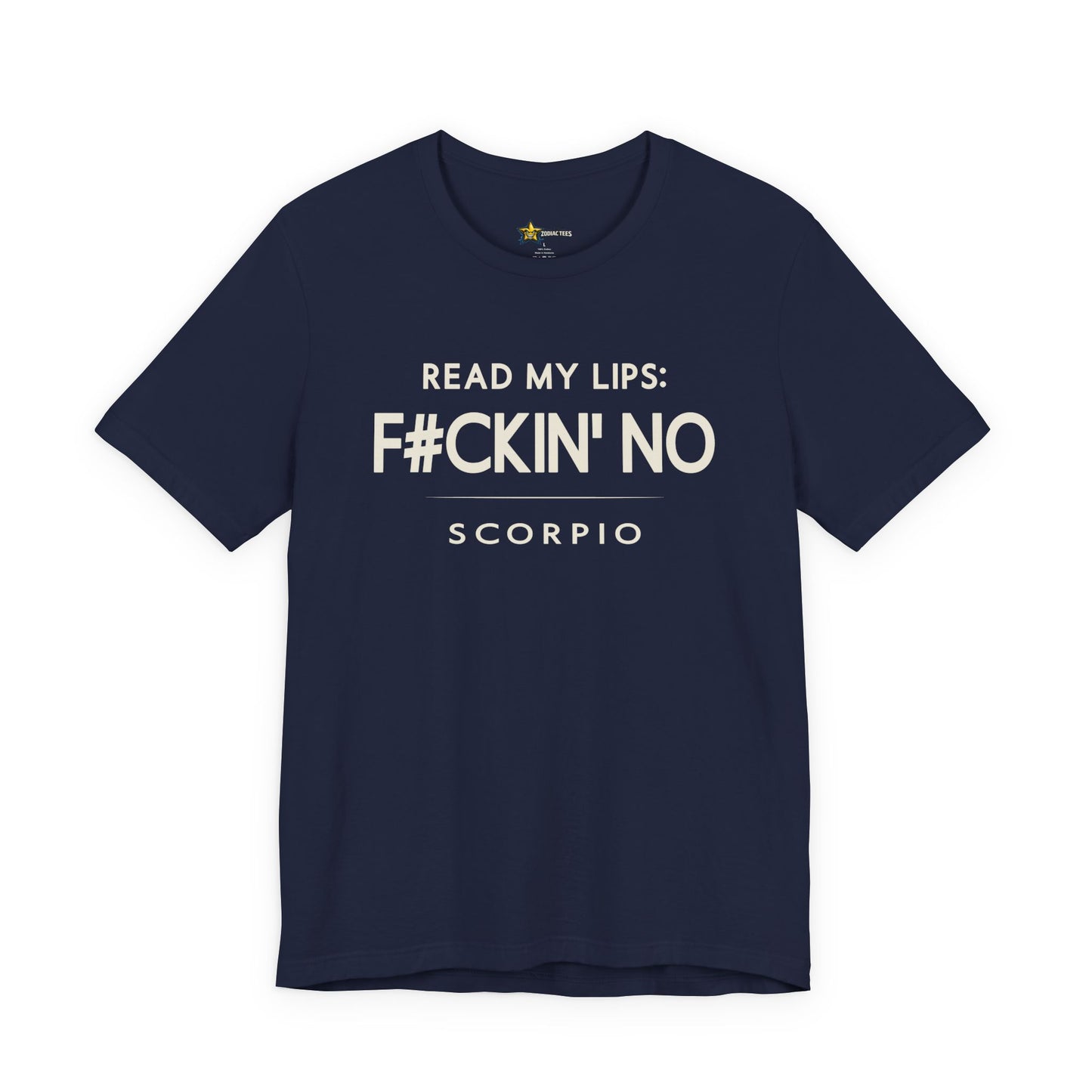 Scorpio Attitude Zodiac T-Shirt – Read My Lips F#ckin’ No Tee
