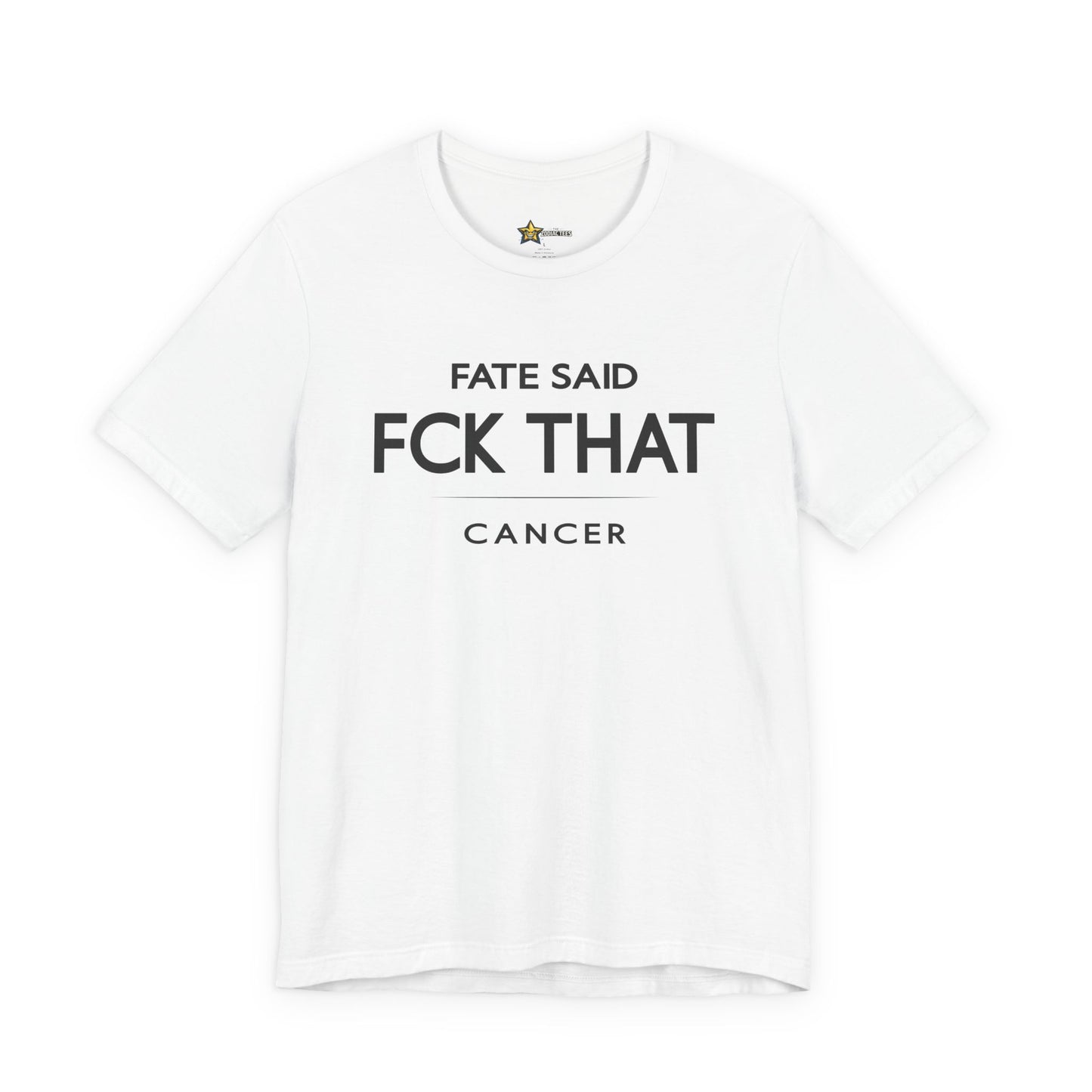 Cancer Fate Said FCK That T-Shirt