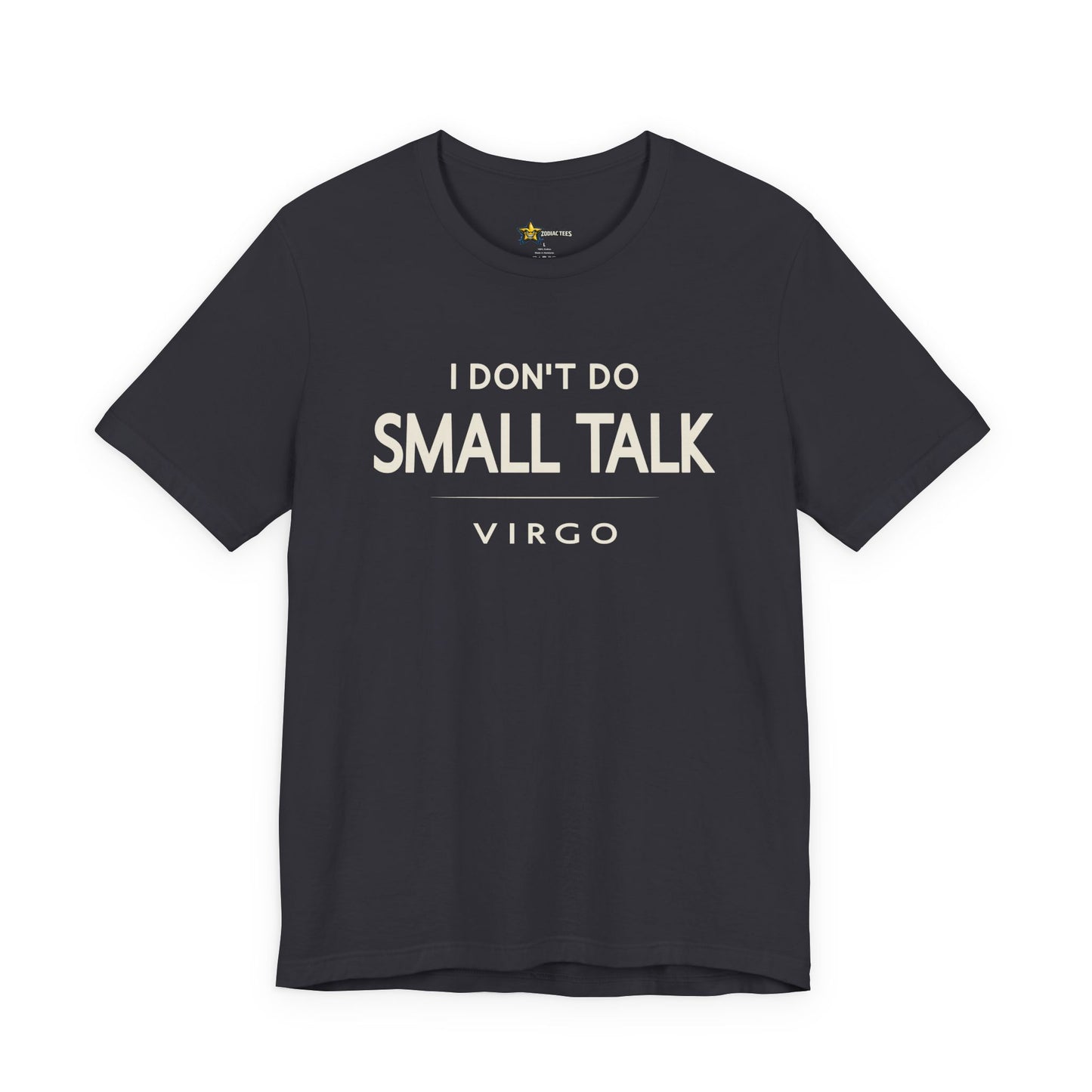 Virgo Minimal No-Nonsense T-Shirt – I Don’t Do Small Talk Tee