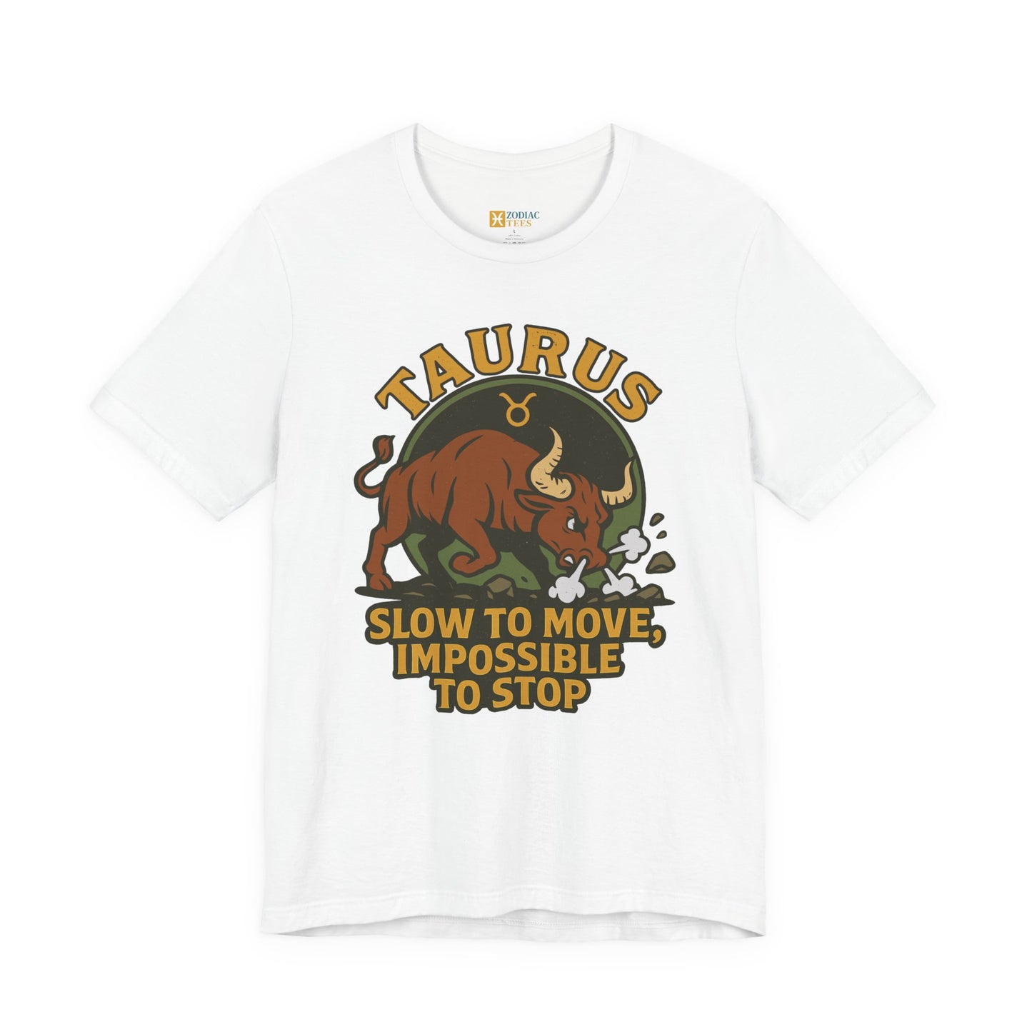 Taurus Slow to Move T-Shirt – Funny Zodiac Bull Tee