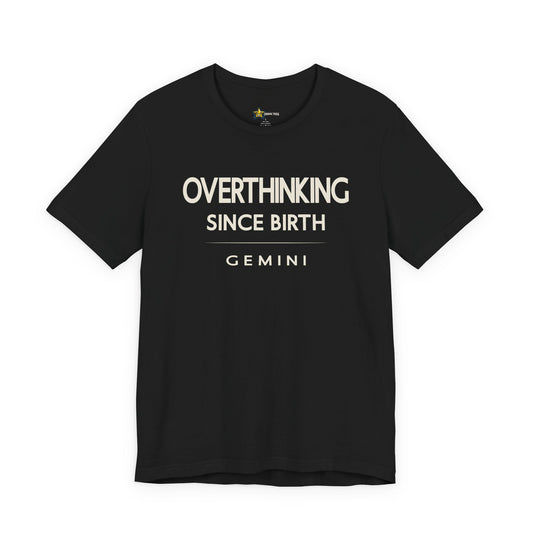Gemini astrology t-shirt with “Overthinking Since Birth” typography on black background