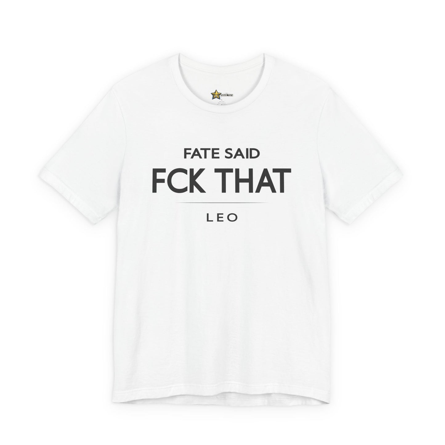 Leo Fate Said FCK That T-Shirt