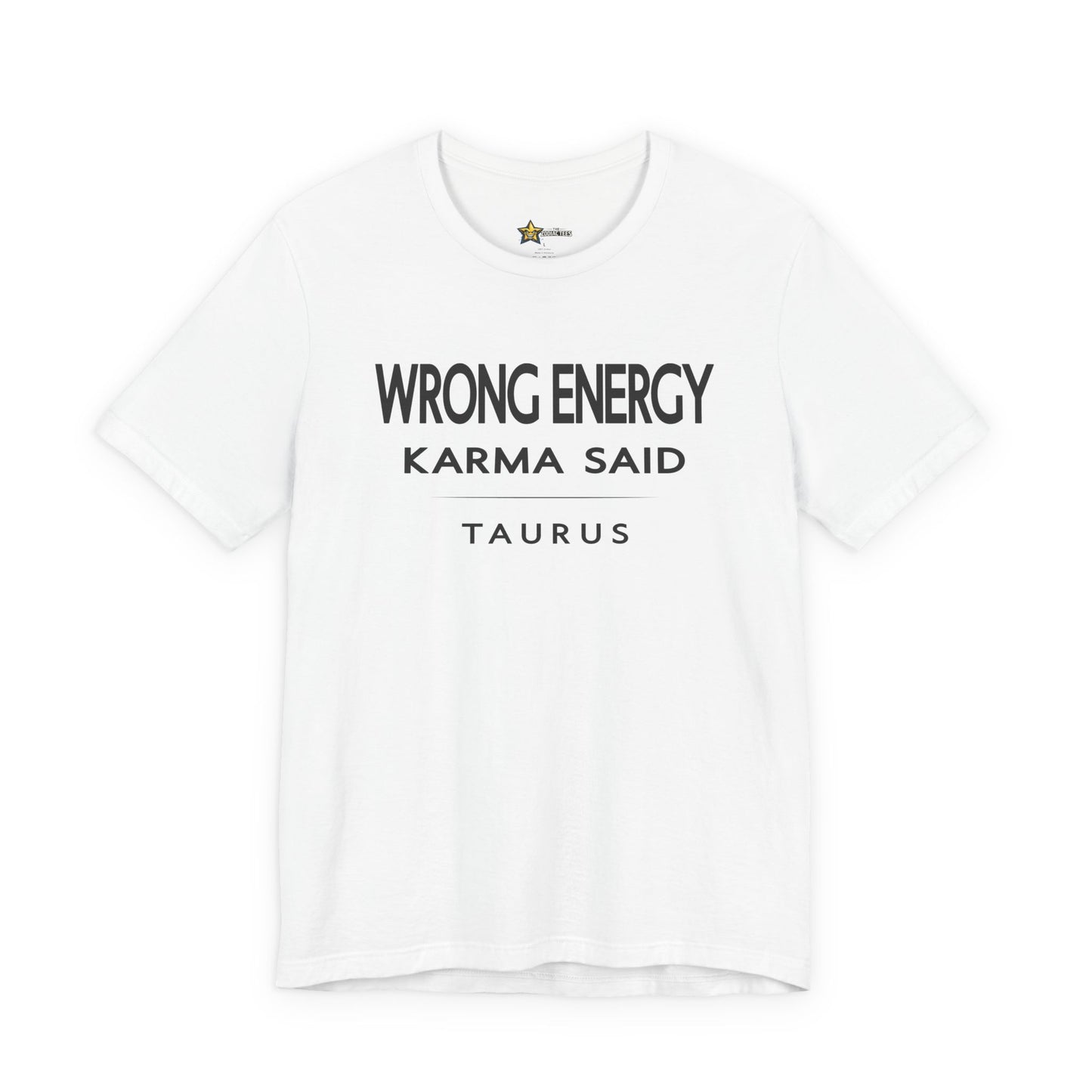 Taurus Wrong Energy T-Shirt