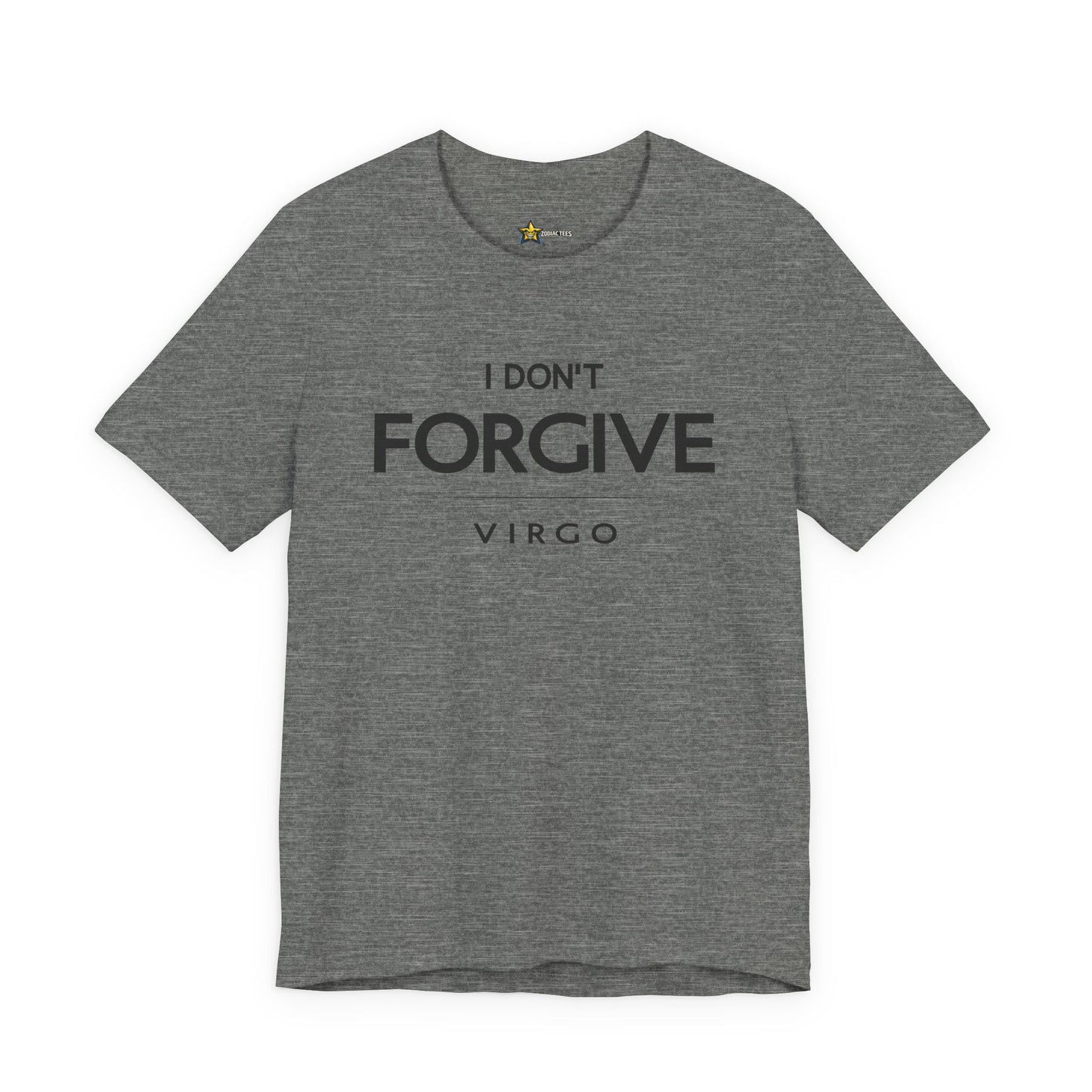 Virgo Minimal Attitude T-Shirt – I Don’t Forgive No-Nonsense Tee