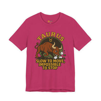 Taurus Slow to Move T-Shirt – Funny Zodiac Bull Tee