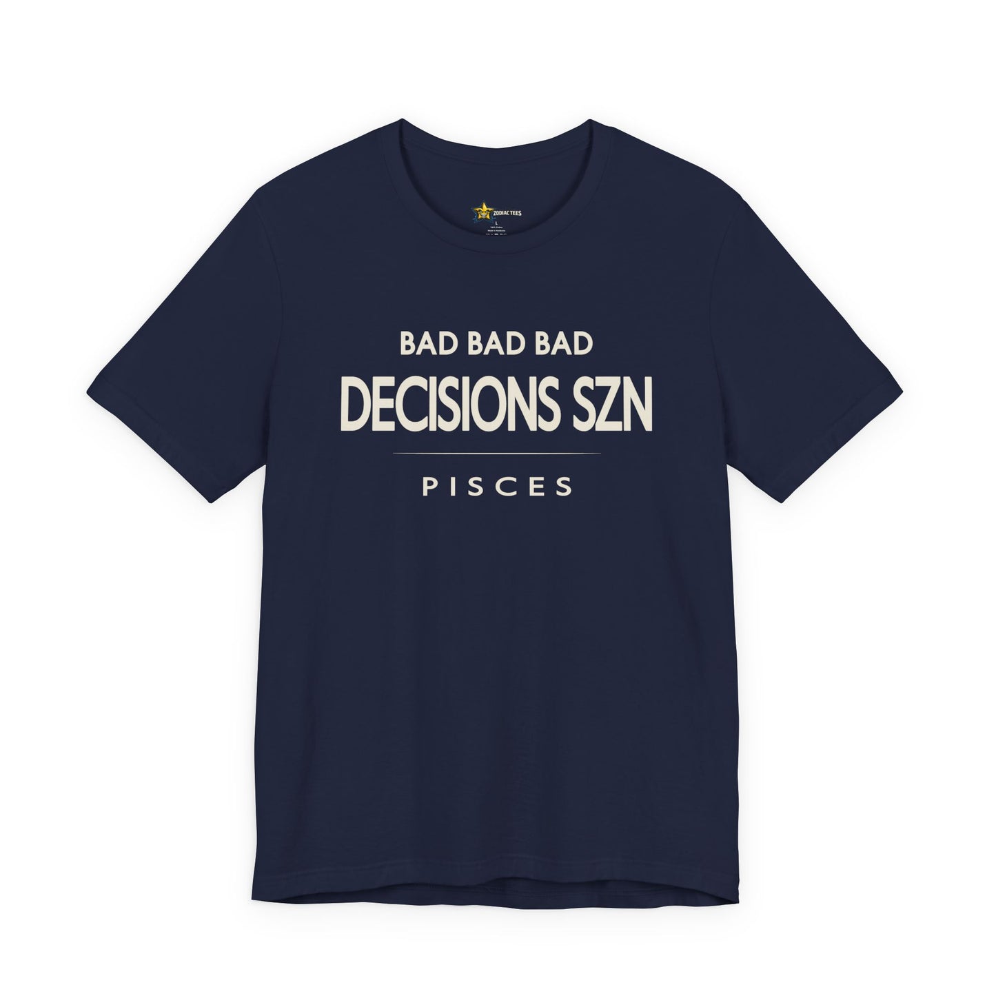Pisces Bad Decisions SZN T-Shirt