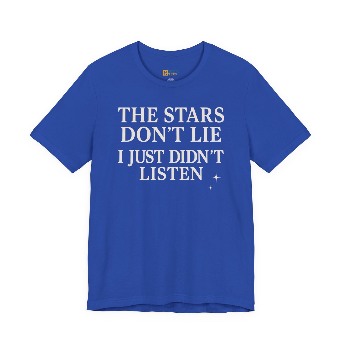 Funny Astrology T-Shirt – The Stars Don’t Lie Horoscope Tee