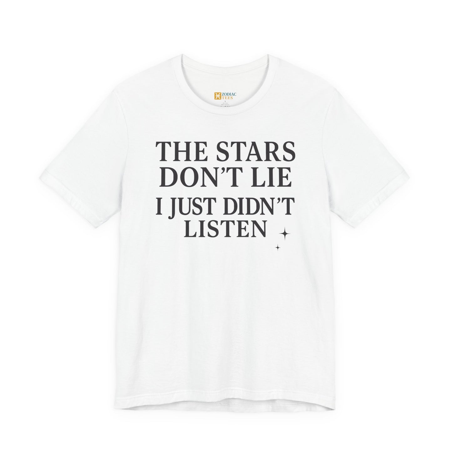 Funny Astrology T-Shirt – The Stars Don’t Lie Horoscope Tee