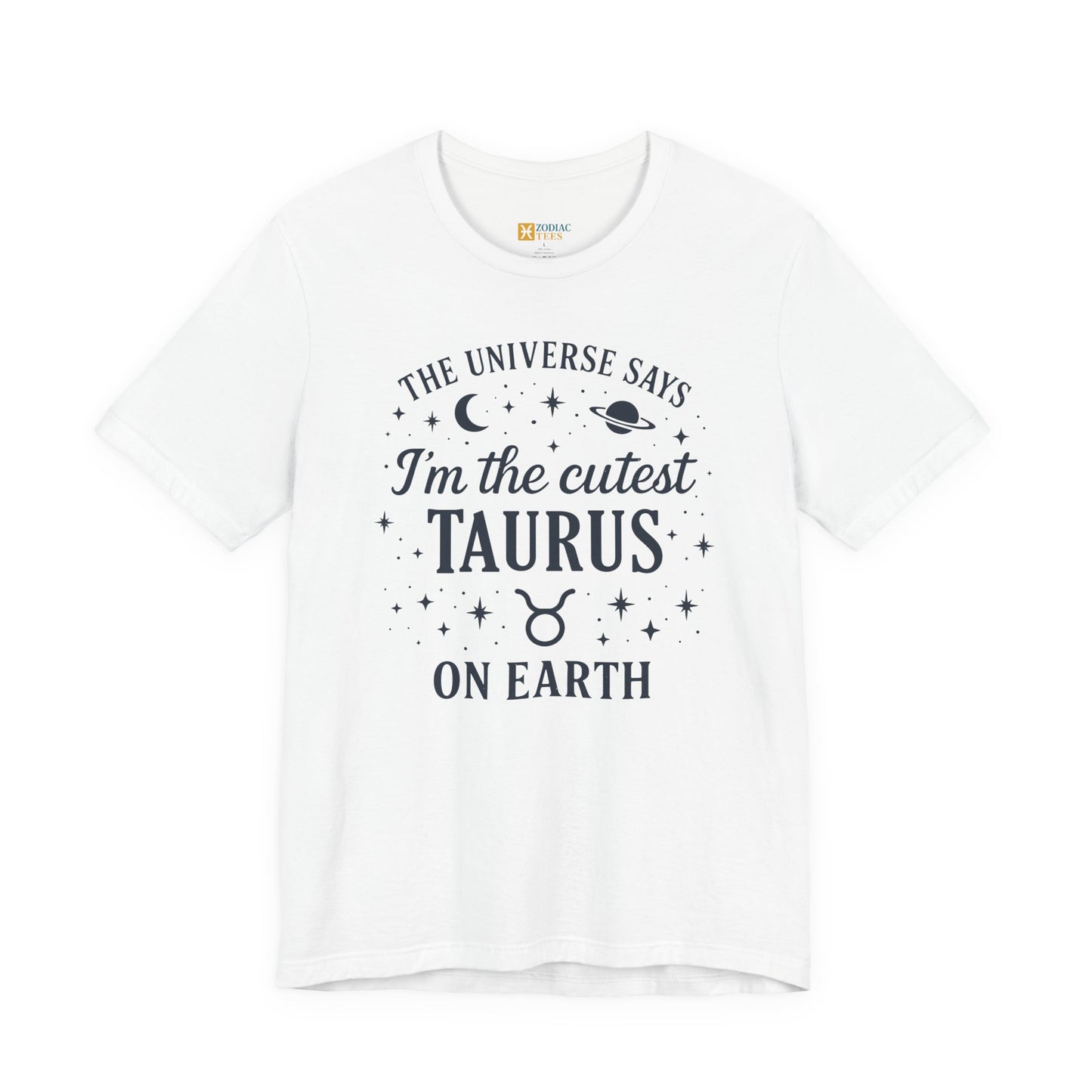 Cutest Taurus on Earth T-Shirt – Funny Zodiac Astrology Gift Tee